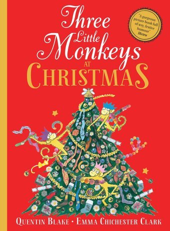 Three Little Monkeys At Christmas: A Wickedly Funny Festive Adventure! Blake, Quentin Harper Collıns