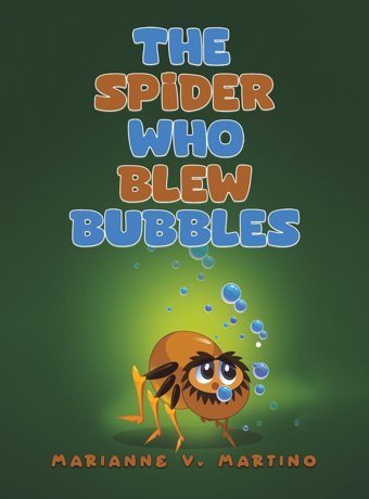 The Spider Who Blew Bubbles Martino, Marianne V Austin Macauley Publishers Ltd