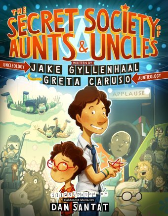 The Secret Society Of Aunts & Uncles Gyllenhaal, Jake Feiwel & Friends