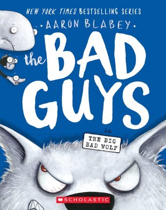 The Bad Guys İn The Big Bad Wolf (The Bad Guys #9), Volume 9 Blabey, Aaron Scholastic