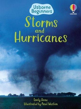 Storms And Hurricanes (Beginners) Bone, Emily Usborne