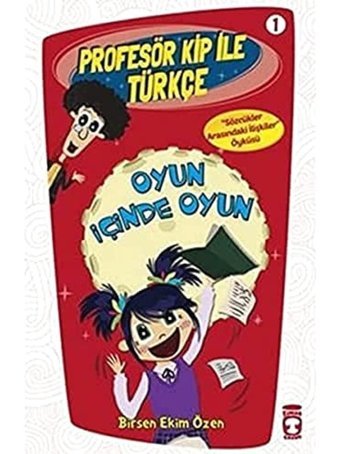 Oyun İçinde Oyun: ''Sözcükler Arasındaki İlişkiler'' Öyküsü: ''Sözcükler Arasındaki İlişkiler'' Öyküsü Birsen Ekim Özen Timaş