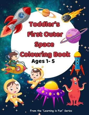 Toddler'S First Space Colouring Book, 45 Large Jumbo Sized İllustrations Of All Things Space And Extra Terrestrial. Ideal For Children 1-5 Years. Size 21.59 X 27.94 Cm (Learning İs Fun) Studios, Waterfall Independently Publıshed