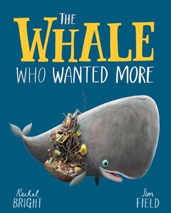 The Whale Who Wanted More Bright, Rachel Orchard Books