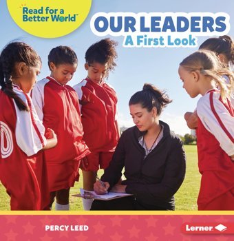 Our Leaders: A First Look (Read About Citizenship (Read For A Better World )) Leed, Percy Lerner Publications Co ,U.S.