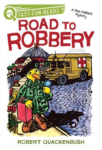 Road To Robbery: A Quıx Book (A Miss Mallard Mystery) Quackenbush, Robert Aladdin