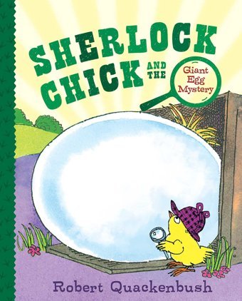 Sherlock Chick And The Giant Egg Mystery Quackenbush, Robert Aladdin