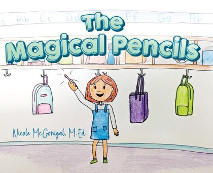 The Magical Pencils Mcgonigal, Nicole Gatekeeper Press