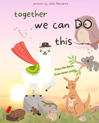 Together We Can Do This: Pepe The Llama From Down Under Navarro, Julie Independently Publıshed