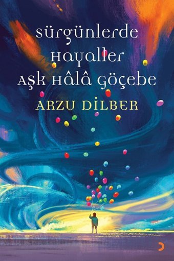 Sürgünlerde Hayaller Aşk Hala Göçebe Arzu Dilber Cinius Yayınları