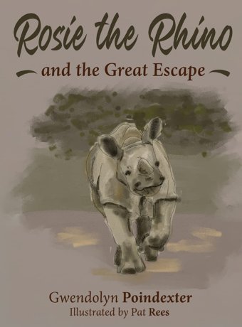 Rosie The Rhino And The Great Escape Poindexter, Gwendolyn Gatekeeper Press