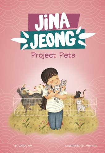 Project Pets (Jina Jeong) Kim, Carol Picture Window Books