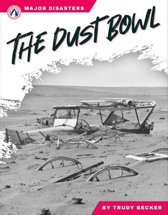 The Dust Bowl Trudy Becker North Star Editions