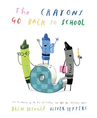 The Crayons Go Back To School Daywalt, Drew Harper Collıns
