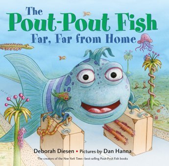 The Pout-Pout Fish, Far, Far From Home Diesen, Deborah Farrar, Straus And Giroux