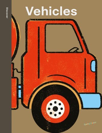 Spring Street Discover: Vehicles Boxer Books Boxer Books