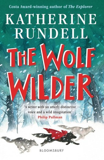 The Wolf Wilder Rundell, Katherine Bloomsbury