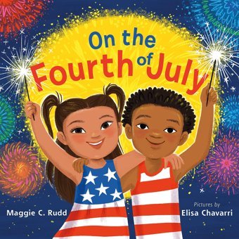 On The Fourth Of July: A Sparkly Picture Book About Independence Day Rudd, Maggie C Farrar, Straus And Giroux