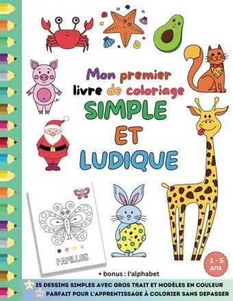 Sımple Et Ludıque Mon Premier Livre De Coloriage Pour Enfants De 1 5 Ans: Pour Filles Et Garçons Qui Aiment Les Activits De Coloriage Et Les Loisirs Cratifs Cesar, Coloriage Avec Independently Publıshed
