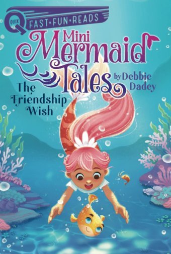 The Friendship Wish: A Quıx Book (1) (Mini Mermaid Tales) Dadey, Debbie Aladdin