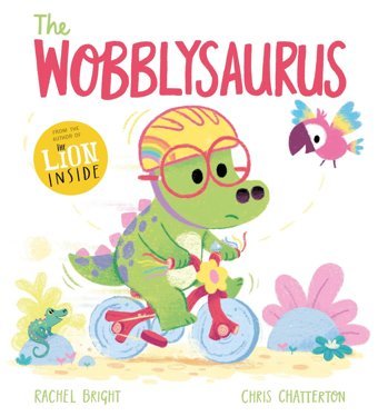 The Wobblysaurus Bright, Rachel Orchard Books