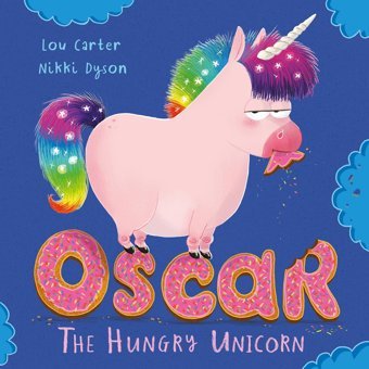 Oscar The Hungry Unicorn Carter, Lou Orchard Books