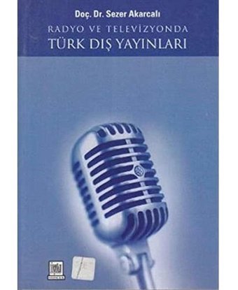 Radyo Ve Televizyonda Türk Dış Yayınları Sezer Akarcalı İmaj Yayıncılık