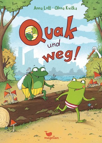 Quak Und Weg!: Ein Vorlesebuch Für Kinder Ab 5 Jahren Lott, Anna Magellan Gmbh