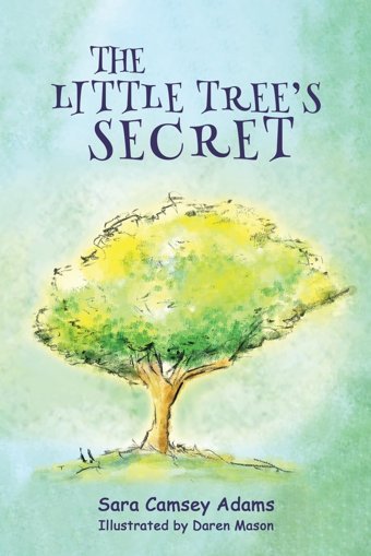 The Little Tree'S Secret Adams, Sara Camsey Austin Macauley Publishers Ltd