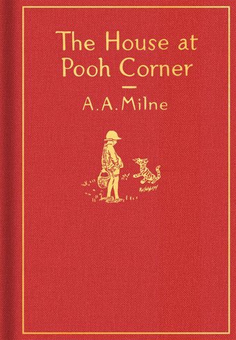 The House At Pooh Corner: Classic Gift Edition (Winnie-The-Pooh) Milne, A. A. Dutton Books