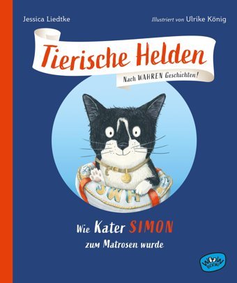 Tierische Helden (Band 1): Wie Kater Simon Zum Matrosen Wurde Liedtke, Jessica Woow Books