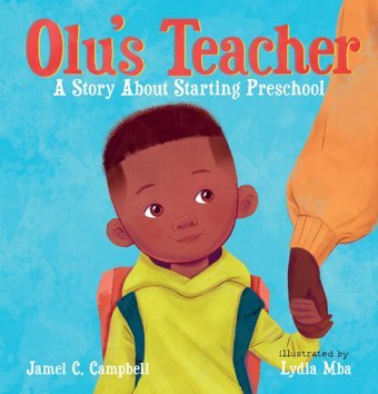 Olu'S Teacher: A Story About Starting Preschool Campbell, Jamel C. Candlewick Entertainment