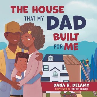 The House That My Dad Built For Me Delamy, Dana R Friesenpress