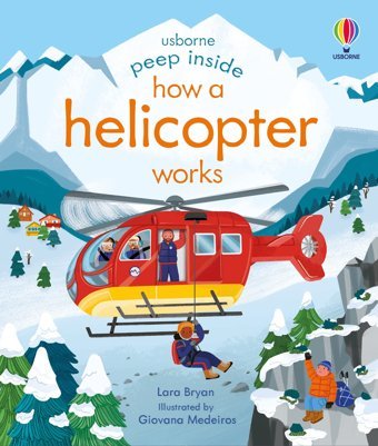 Peep Inside How A Helicopter Works Bryan, Lara Usborne