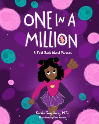 One İn A Million: A First Book About Periods Wong, Konika Ray Katio Kadio