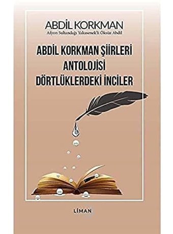 Şiirleri Antolojisi Dörtlüklerdeki İnciler Abdil Korkman Liman Yayınevi