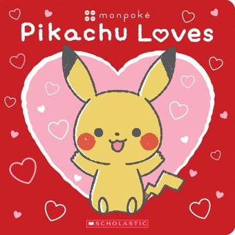 Pikachu Loves (Pokmon: Monpok Board Book) (Pokemon) Scholastic Scholastic