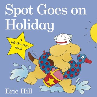 Spot Goes On Holiday Eric Hill Penguin