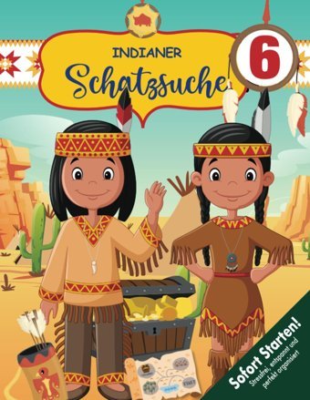 Schatzsuche Schnitzeljagd Kindergeburtstag Indianer Ab 6 Jahren: Waki, Nuvo Und Der Gestohlene Schatz - Begebt Euch Mit Den Beiden Indianern Auf Ein Spannendes Abenteuer! (Bravo Schatzsuche) Bravo, Birgit Independently Publıshed