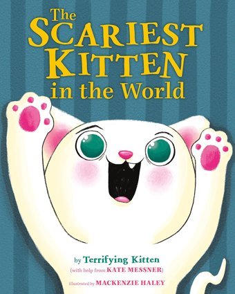 The Scariest Kitten İn The World Messner, Kate Farrar, Straus And Giroux