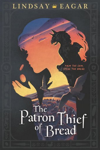 The Patron Thief Of Bread Eagar, Lindsay Candlewick Entertainment