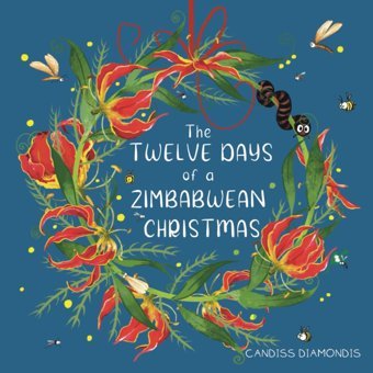The Twelve Days Of A Zimbabwean Christmas Diamondis, Candiss Independent Publisher