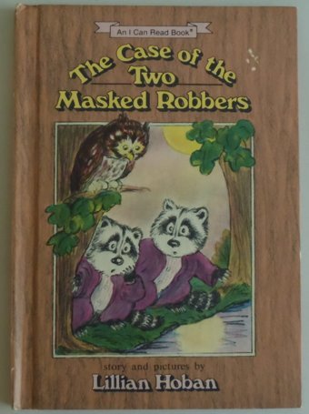 The Case Of The Two Masked Robbers: Story And Pictures (An I Can Read Book) Hoban, Lillian Harper Collıns