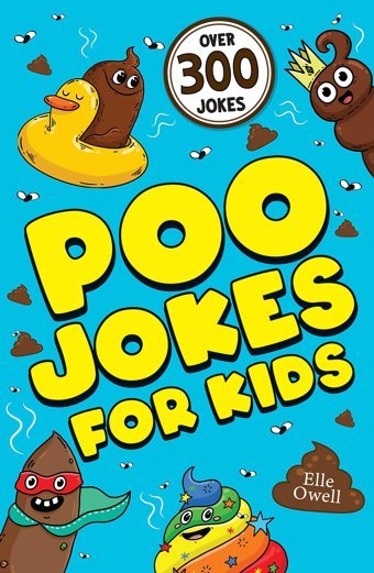 Poo Jokes For Kids: Over 300 Hilarious Jokes! Owell, Elle Orchard Books