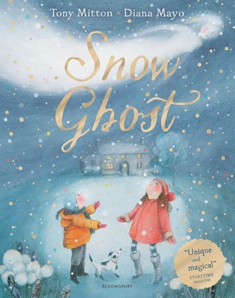 Snow Ghost: The Most Heartwarming Picture Book Of The Year Mitton, Tony Bloomsbury