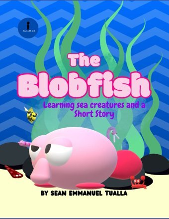 The Blobfısh: Learning Sea Creatures And A Short Story Abundance, Joset Independently Publıshed