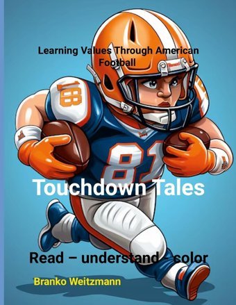 Touchdown Tales: Learning Values Through American Football Weitzmann, Branko