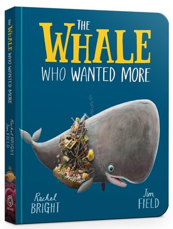 The Whale Who Wanted More Board Book Bright, Rachel Orchard Books