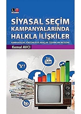 Siyasal Seçim Kampanyalarında Halkla İlişkiler: Kampanyalar, Yöntemler Ve Araçlar Üzerine Bir İnceleme Kemal Avcı Literatürk Academia
