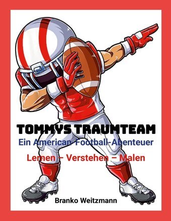 Tommys Traumteam: Ein American-Football-Abenteuer Weitzmann, Branko
